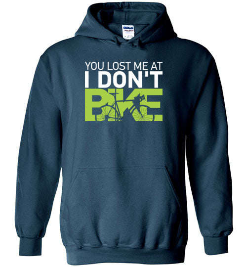 "You lost me at I DON'T BIKE" Cycling Hoodie