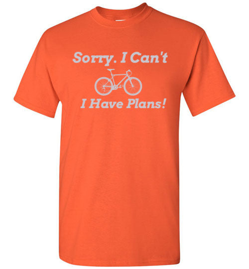"Sorry, I Can't. I Have Plans!" Cycling T-Shirt