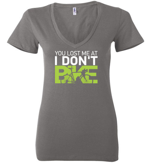 "You lost me at I DON'T BIKE" Ladies T-Shirt
