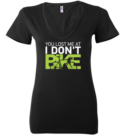 "You lost me at I DON'T BIKE" Ladies T-Shirt